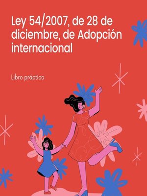 cover image of Ley 54/2007, de 28 de diciembre, de Adopción internacional